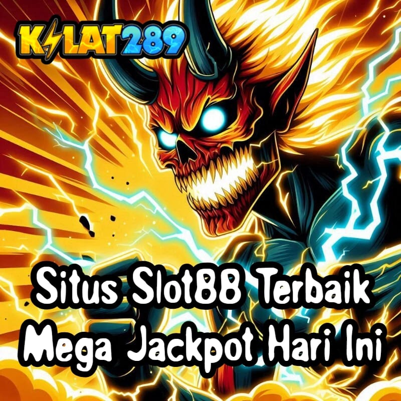 KILAT289 >? Situs Slot88 Terbaik Mega Jackpot Hari Ini